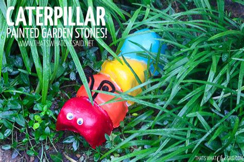 Caterpillar Painted Garden Stones – That's What {Che} Said...