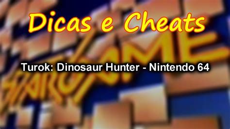 Dicas E Cheats Turok Dinosaur Hunter Stargame Multishow Youtube