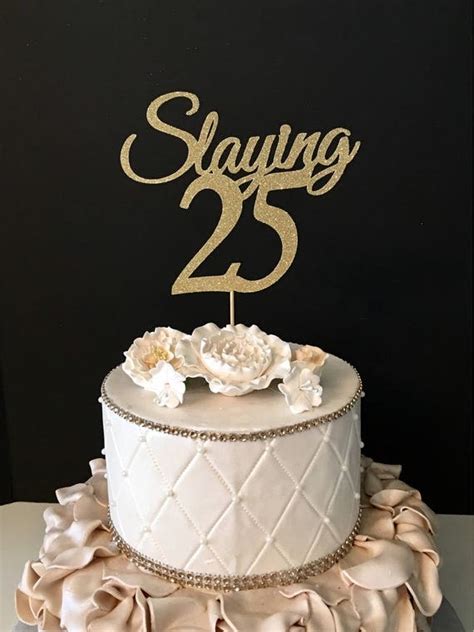 Any Number Gold Glitter 25th Birthday Cake Topper Slaying 25