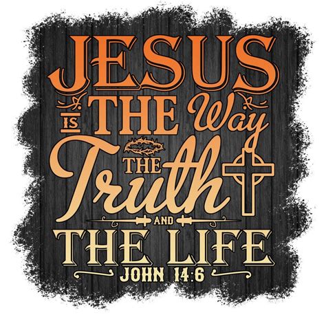 Jesus Is The Way The Truth And The Life John 1416 Leave Etsy