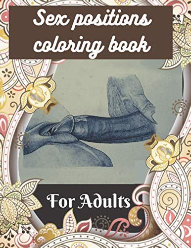 Sex Positions Coloring Book For Adults Scientific Sexual Intercourse Position Coloring Book For