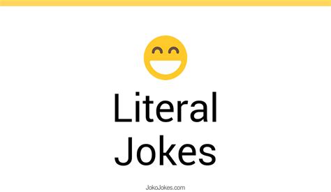 44 Charming Humor Literal Jokes Literal Meme Literal Humor Jokes