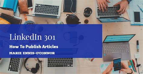 How To Increase Your Visibility On Linkedin By Publishing Articles
