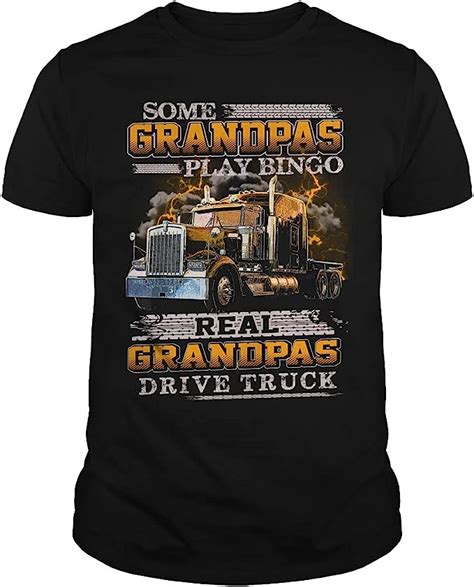 Some Grandpas Play Bingo Real Grandpas Drive Truck Shirt For Trucker