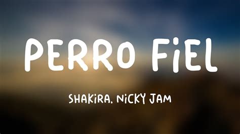 Perro Fiel Shakira Nicky Jam Lyrics Version 🎸 Youtube
