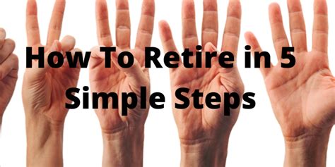 How To Retire In 5 Simple Steps The Retirement Manifesto