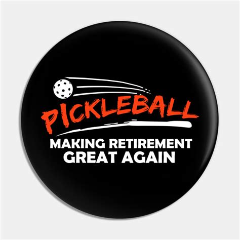 Pickleball Retirement Great Again T Pickleball Design Pickleball