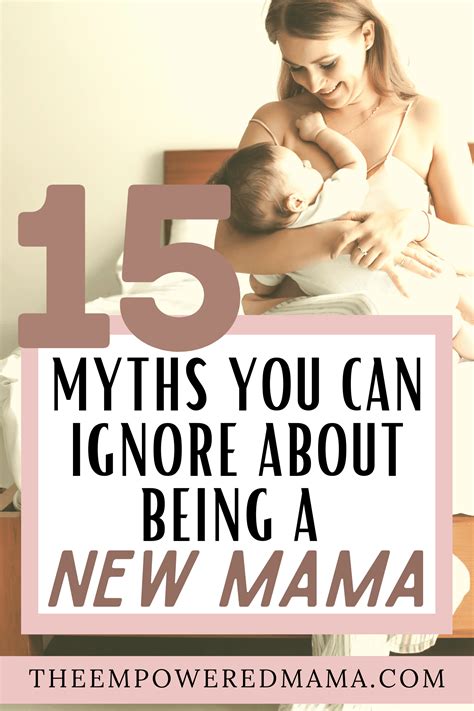 15 Myths You Can Ignore About Being A New Mama The Empowered Mama