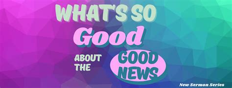 Whats So Good About The Good News Forgiven First Baptist Church Of