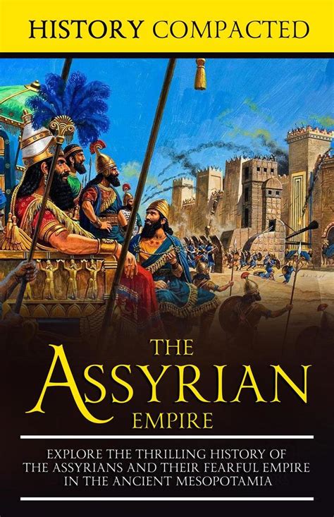 Read The Assyrian Empire Explore The Thrilling History Of