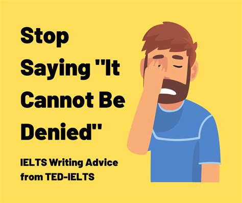 Stop Saying It Cannot Be Denied Ted Ielts