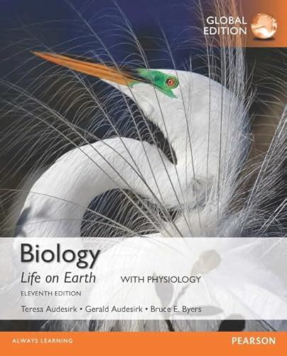 Biology Life On Earth With Physiology Global Edition Audesirk