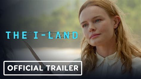 Netflixs The I Land Official Trailer 2019 Kate Bosworth Youtube