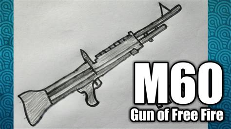 How To Draw M60 Gun Of Free Fire Very Easy Shn Best Art Youtube