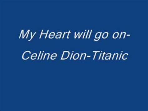 Love can touch us one time and last far a lifetime. Celine Dion - My Heart will go on - Titanic-Lyrics - YouTube