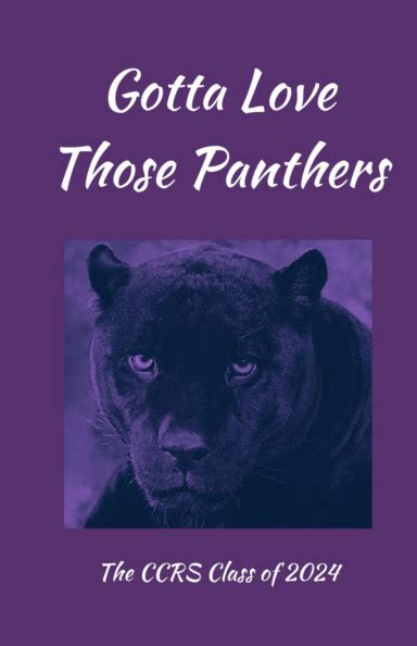 Gotta Love Those Panthers By The Ccrs Class Of 2024 Blurb Books