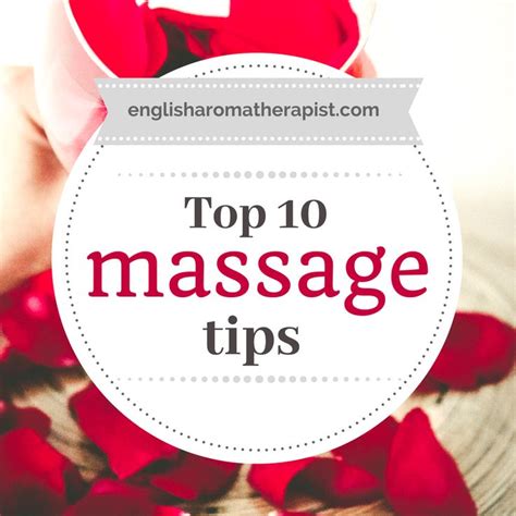 Top 10 Massage Tips Massage Tips Massage Full Body Massage Techniques