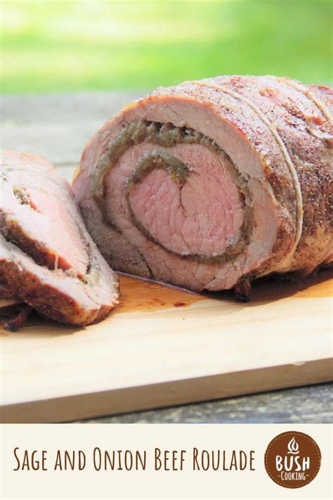 Sage And Onion Beef Roulade Bush Cooking