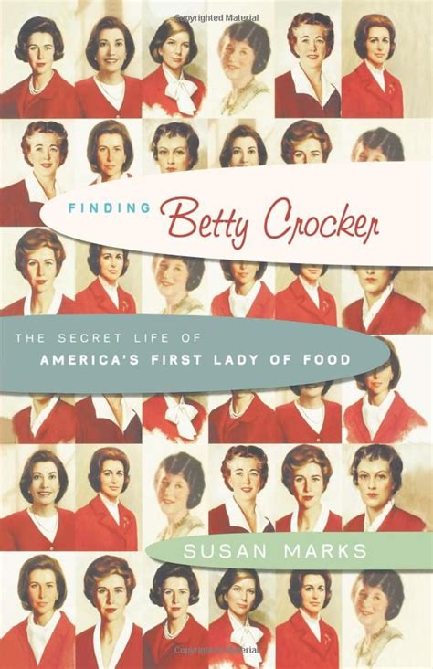 Finding Betty Crocker The Secret Life Of America S First Lady Of Food