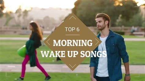 Top 6 Best Songs To Wake Up In The Morning 🎵🎵 Youtube
