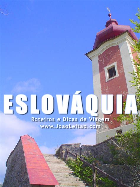 Slovensko ), oficialmente república eslovaca (en eslovaco: Eslováquia - Viajar | Roteiros e Dicas de Viagem