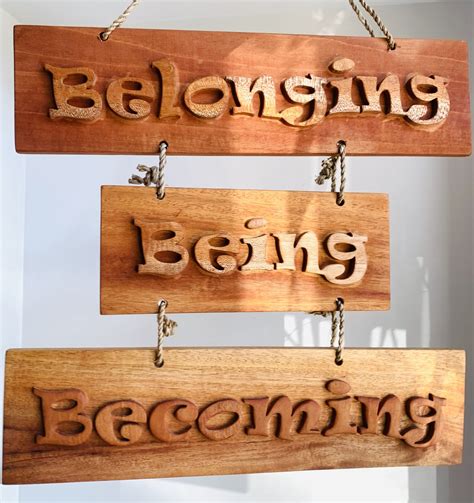 Wood Sign Handcarved Being Belonging Becomming