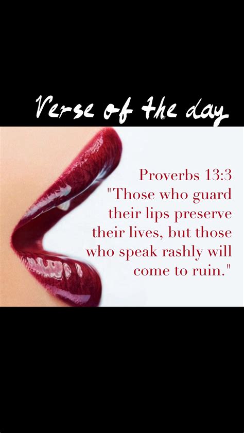 Verse Of The Day Proverbs 13 3 Niv Those Who Guard Their Lips Preserve Their Lives But Those