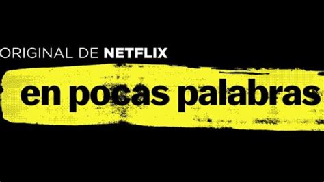 En Pocas Palabras Fecha De Estreno De La Temporada 3 En Netflix España