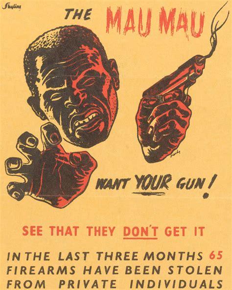The Mau Mau Want Your Gun Circa A Poster Warning Settlers In British Colonial Kenya To