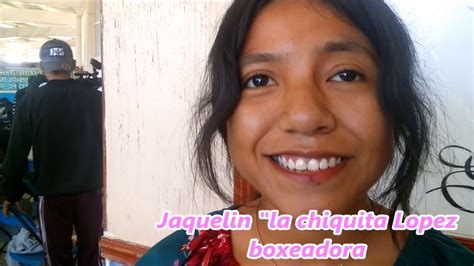Conoce A Jaquelin La Chiquita Lopez De Chiapaz Boxeadora Youtube