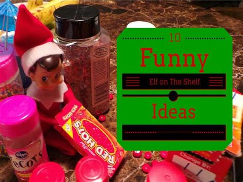 10 Funny Elf On A Shelf Ideas The Best Of Life® Magazine Luxury