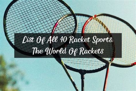 List Of All Racket Sports The World Of Rackets Racket Rampage