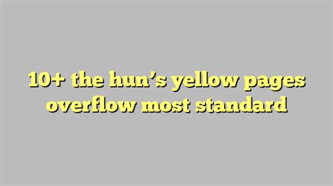 10 The Huns Yellow Pages Overflow Most Standard Công Lý And Pháp Luật