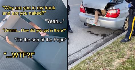 woman unknowingly drives for 72 hours with a naked man hiding in her trunk says he s the pope