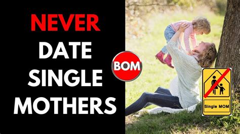 never date single mothers there is no upside youtube
