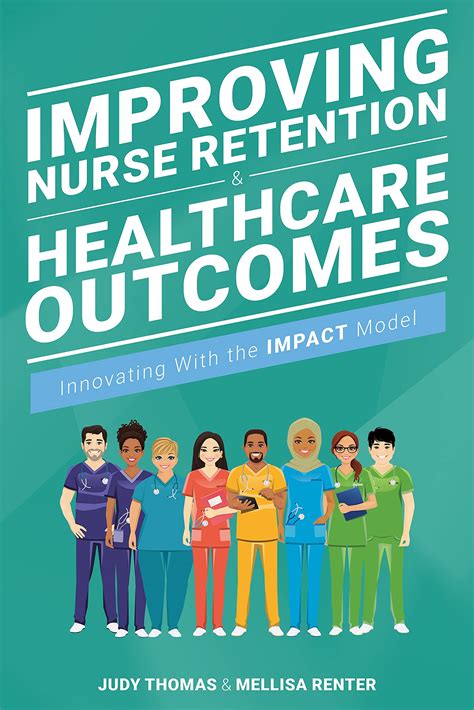 Improving Nurse Retention And Healthcare Outcomes Innovating With The