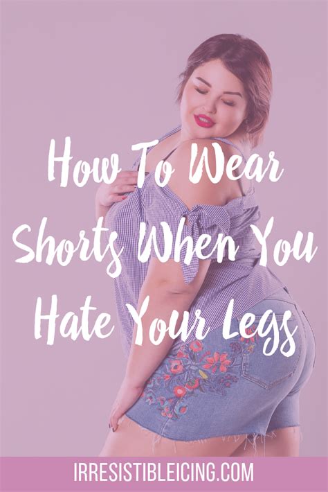 How To Wear Shorts When You Hate Your Legs Laptrinhx News