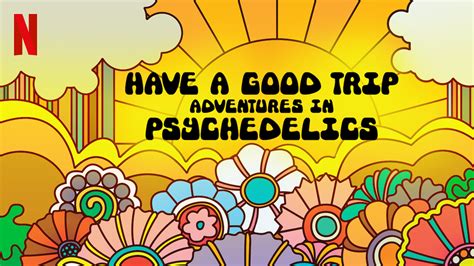 Have A Good Trip Adventures In Psychedelics - Is 'Have a Good Trip: Adventures in Psychedelics' (2020) available to