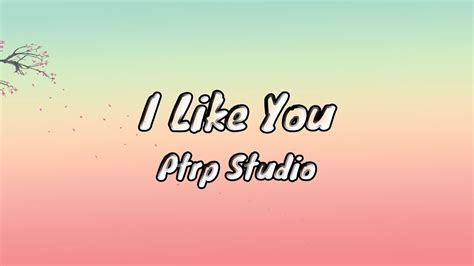 i like you ptrp studio lyrics