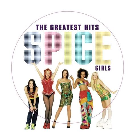 Spice Girls The Greatest Hits Limited Edition Picture Disc Vinyl Lyrics And Tracklist Genius