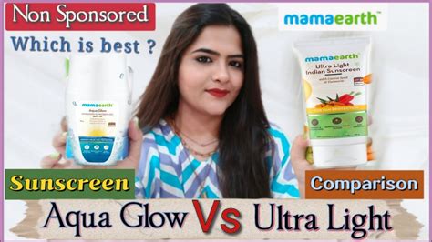 Mamaearth Ultra Light Indian Sunscreen Vs Aqua Glow Hydrating Gel