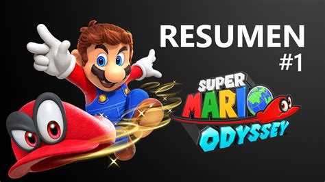 Super Mario Odyssey Resumen Completo Parte 1 Es El Mejor Juego De