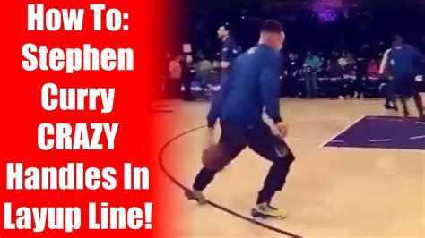 How To Stephen Curry Crazy Handles In Layup Line Slow Motion Warm Up Youtube