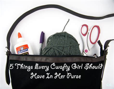 The Cwafty Blog 5 Things Every Cwafty Girl Should Have In Her Purse
