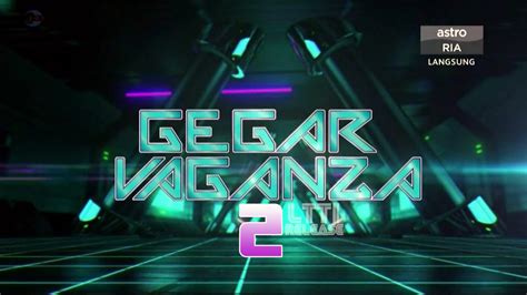 Pertama kali dalam sejarah gv, ada 7 finalis. Konsert Gegar Vaganza Musim Kedua Minggu 1 ~ VIDEO TERBARU ...