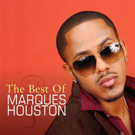 ‎the Best Of Marques Houston Album By Marques Houston Apple Music