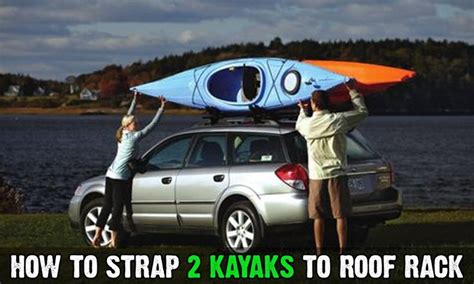 How To Strap Two Kayaks To A Roof Rack Roof Rack Kayak Roof Rack