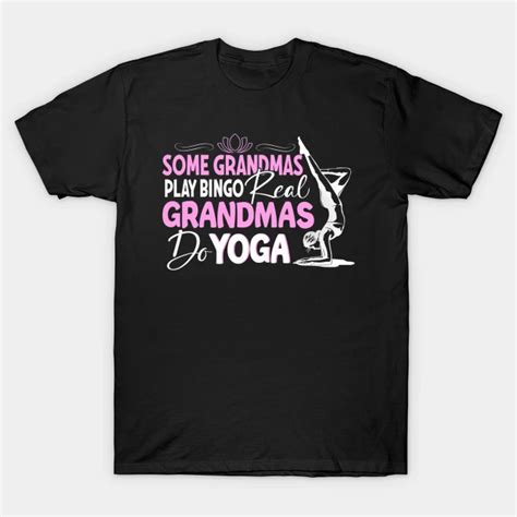 Grandmother Funny Grandma Yoga Grandmother Funny Grandma Yoga T