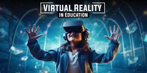significant impact of virtual reality in education