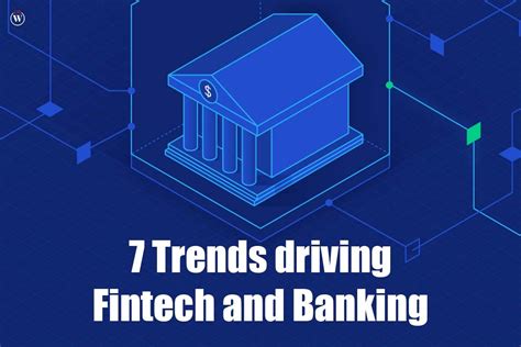 Best 7 Trends Driving Fintech And Banking Cio Women Magazine